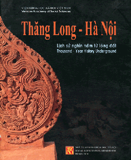 Thăng Long – Hà Nội Lịch sử nghìn năm từ lòng đất